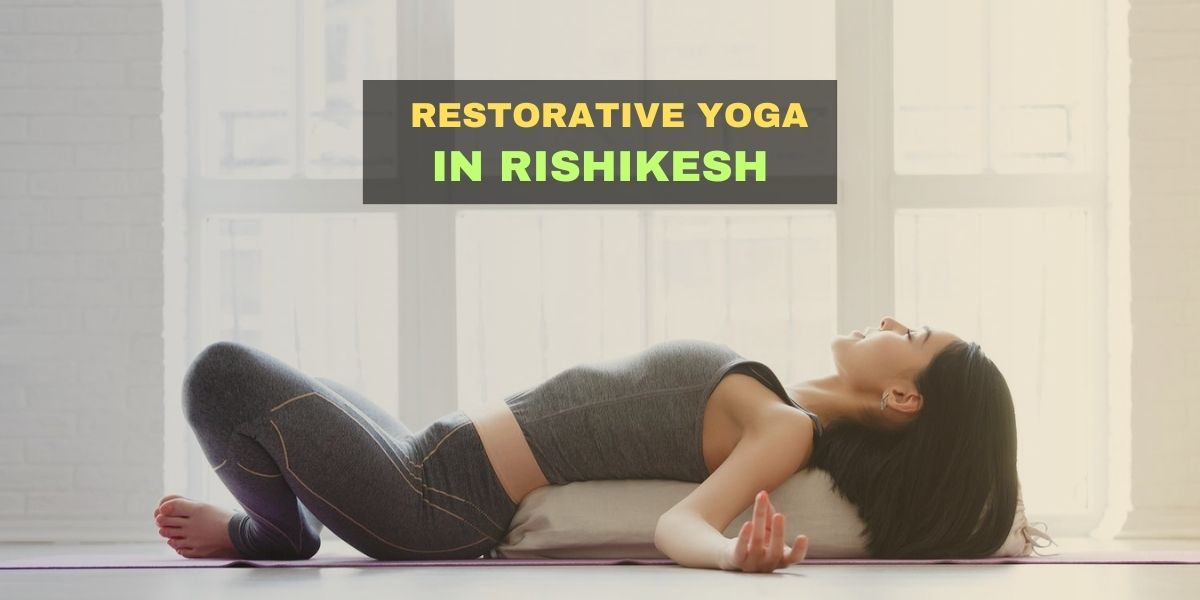 Restorative Yoga in Rishikesh