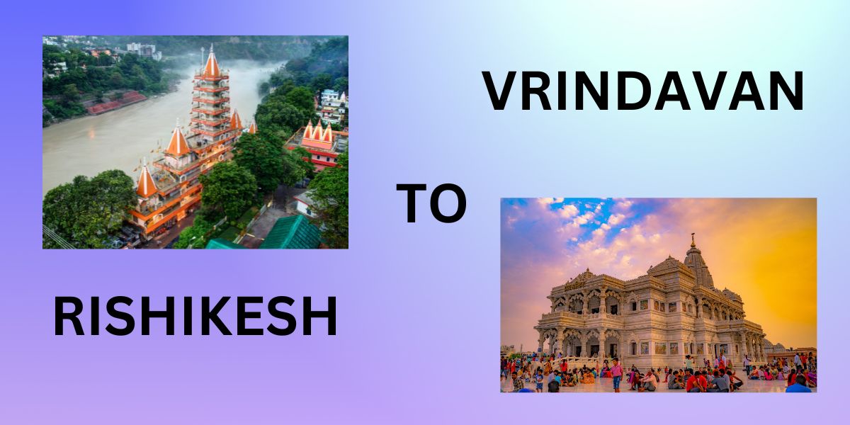 Rishikesh to Vrindavan